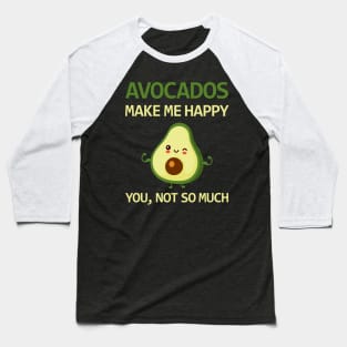 Avocado makes me happy - Avocado Lovers Design Baseball T-Shirt